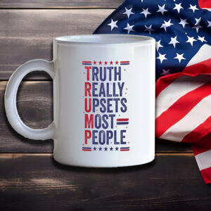 Trump Mug, Truth Really Upsets Most People Mug1