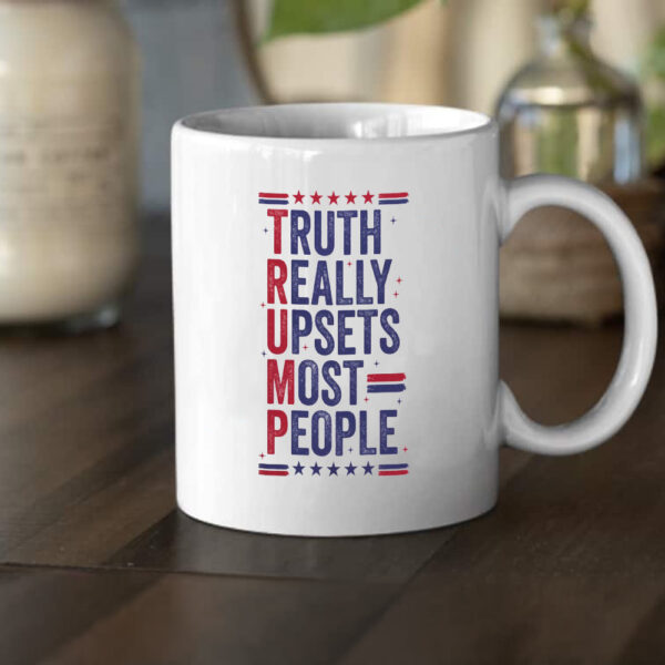 Trump Mug, Truth Really Upsets Most People Mug2