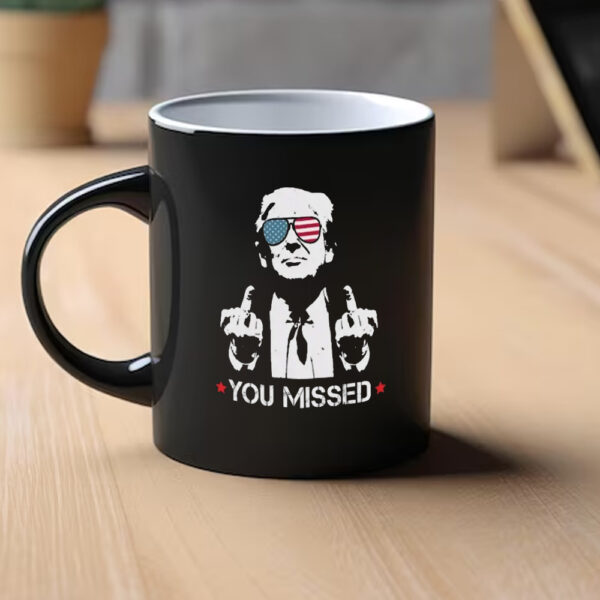 Trump Mug, You Missed, Legends Never Die Mug