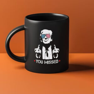 Trump Mug, You Missed, Legends Never Die Mug1