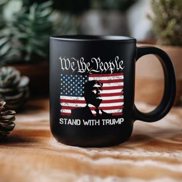 Trump Mugs, We The People, Stand with Trump Mug2