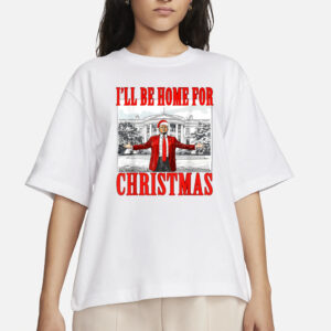 Trump Shirt, I'll Be Home For Christmas Santa Funny Trump Xmas T-Shirt