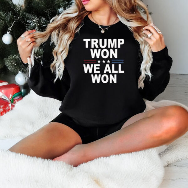 Trump Shirt, Trump Won We All Won 2024 T-Shirts1