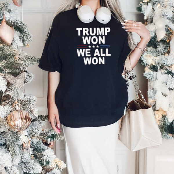 Trump Shirt, Trump Won We All Won 2024 T-Shirts2