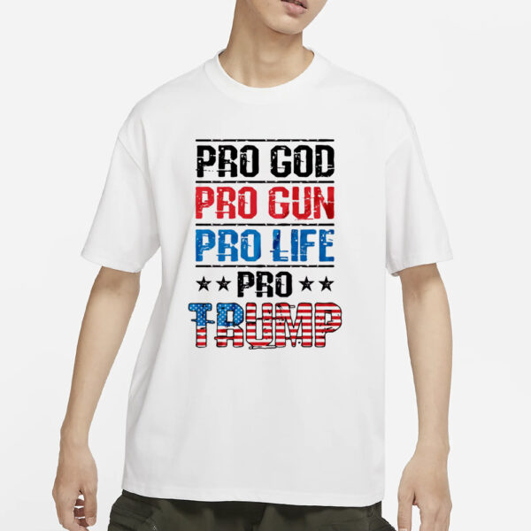 Trump T-Shirts, Pro God Pro Gun Pro Life Pro Trump Shirts2