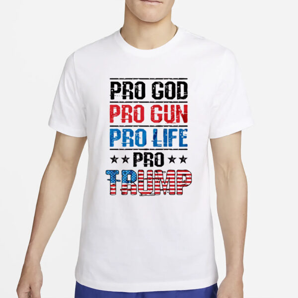 Trump T-Shirts, Pro God Pro Gun Pro Life Pro Trump Shirts3