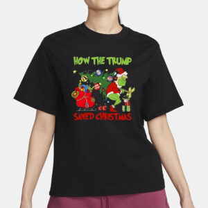 Trump T-shirt, How The Trump Saved Christmas Shirts1