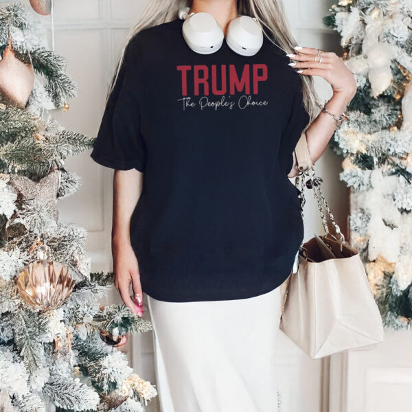 Trump The People's Choice Shirt, Donald Trump Shirts2