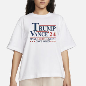 Trump Vance 2024, Make America Great Once Again T-Shirts