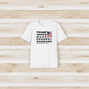 Trump Vance Musk Kennedy Gabbard Make America Healthy Again Trump Won 2024 Shirts