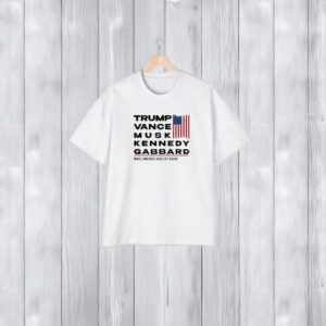 Trump Vance Musk Kennedy Gabbard Make America Healthy Again Trump Won 2024 Shirts1