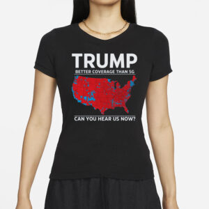 Trump Vance Shirt, Trump better coverage than 5G Shirt, President Trump Shirt