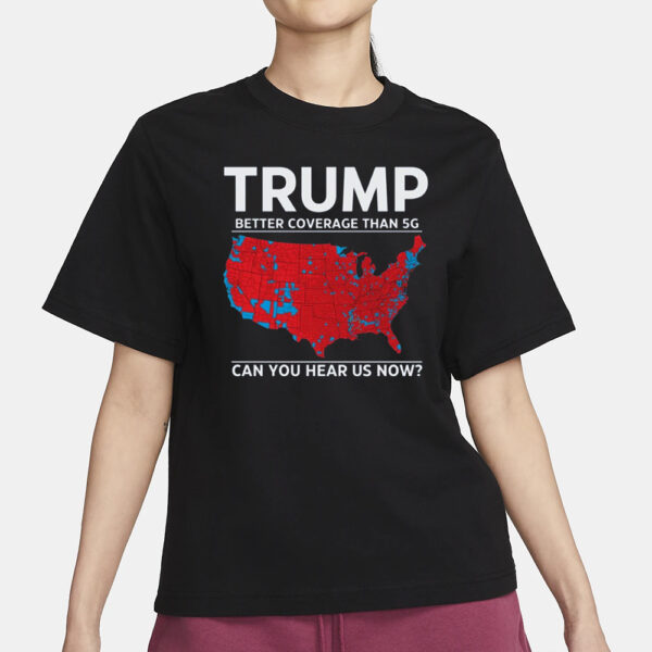 Trump Vance Shirt, Trump better coverage than 5G Shirt, President Trump Shirt1