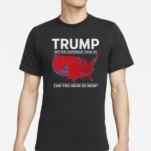 Trump Vance Shirt, Trump better coverage than 5G Shirt, President Trump Shirt2