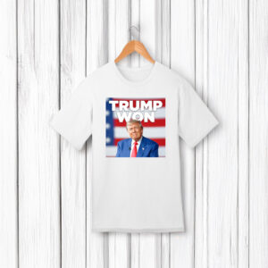 Trump Won 2024 T-Shirts