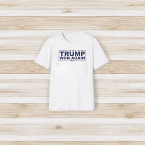 Trump Won Again 2024 T-Shirt