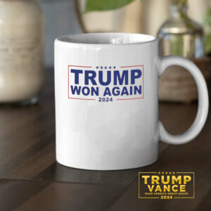 Trump Won Again Mug, Trump 2024 Mugs