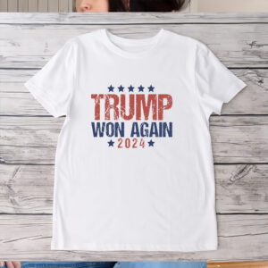 Trump Won Again TShirt