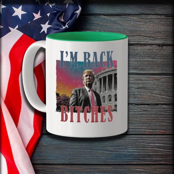 Trump is my president Mug, I'm back bitches Trump Mug1