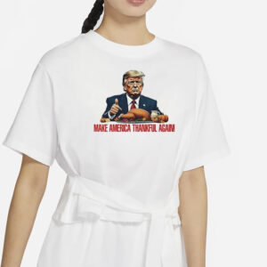 Trump make America thankful again shirts1