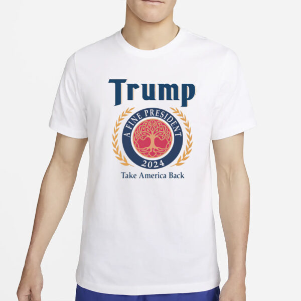 Trump shirt, A So Fine President 2024 Shirt2