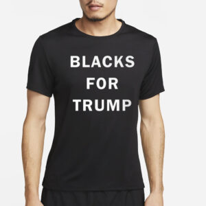 Trump shirt, Blacks For Trump T-Shirt3