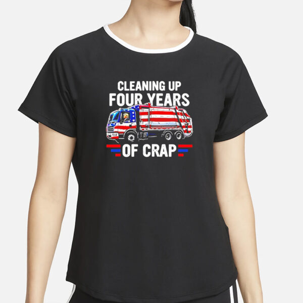 Trump shirt, Cleaning up four years of crap Trump shirt