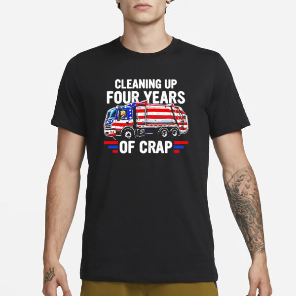 Trump shirt, Cleaning up four years of crap Trump shirt2