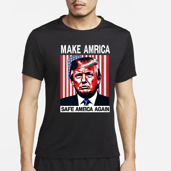 Trump shirt, MAKE AMERICA SAFE AGAIN Shirt3