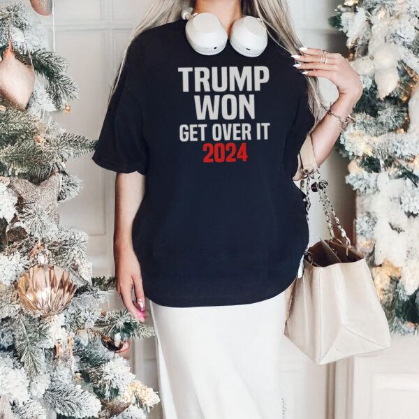 Trump shirt, Trump Won Get Over It 2024 T-Shirts2