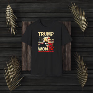 Trump won 2024 greatest return in history shirts