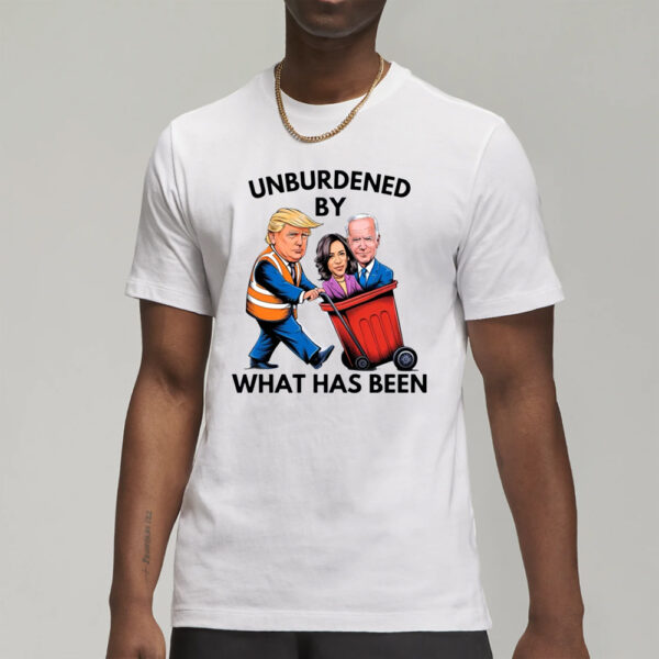 Unburdened by what has been, Trump Won Again Shirts2