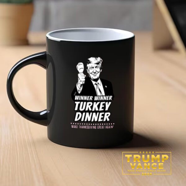 Winner Winner Turkey Dinner Mug, Trump Mug