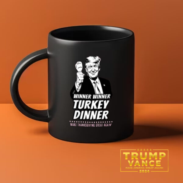 Winner Winner Turkey Dinner Mug, Trump Mug1