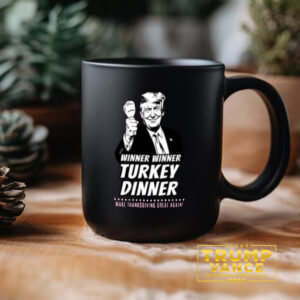 Winner Winner Turkey Dinner Mug, Trump Mug2