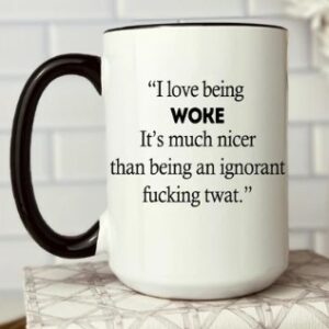 Woke Funny Coffee Mug, Wokeness Coffee Cup, Pro Woke Gift, Political Humor, Politic Mugs