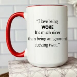 Woke Funny Coffee Mug, Wokeness Coffee Cup, Pro Woke Gift, Political Humor, Politic Mugs1