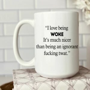 Woke Funny Coffee Mug, Wokeness Coffee Cup, Pro Woke Gift, Political Humor, Politic Mugs3