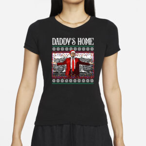 Daddys Home Donald Trump Christmas T-Shirt