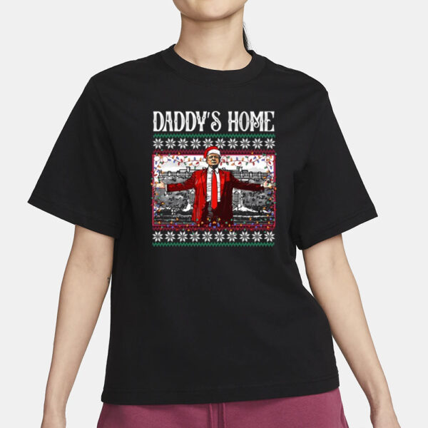 Daddys Home Donald Trump Christmas T-Shirt1