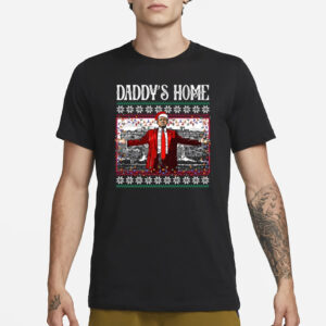 Daddys Home Donald Trump Christmas T-Shirt3