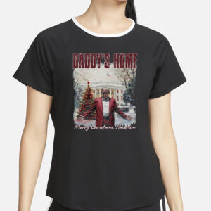 Daddys Home Trump Shirt, Christmas Trump T-Shirt