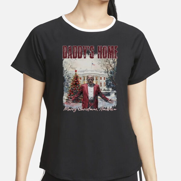 Daddys Home Trump Shirt, Christmas Trump T-Shirt