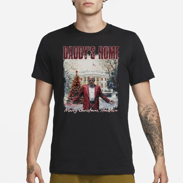 Daddys Home Trump Shirt, Christmas Trump T-Shirt3