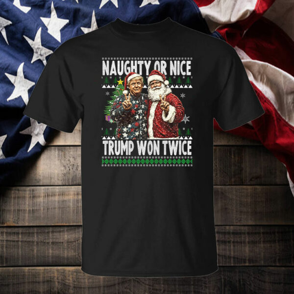 Naugthy or Nice Trump Won Twice ,Funny Donald Trump Christmas T-Shirt