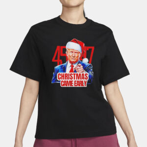 Santa Trump Christmas came early 47th president T-Shirts1