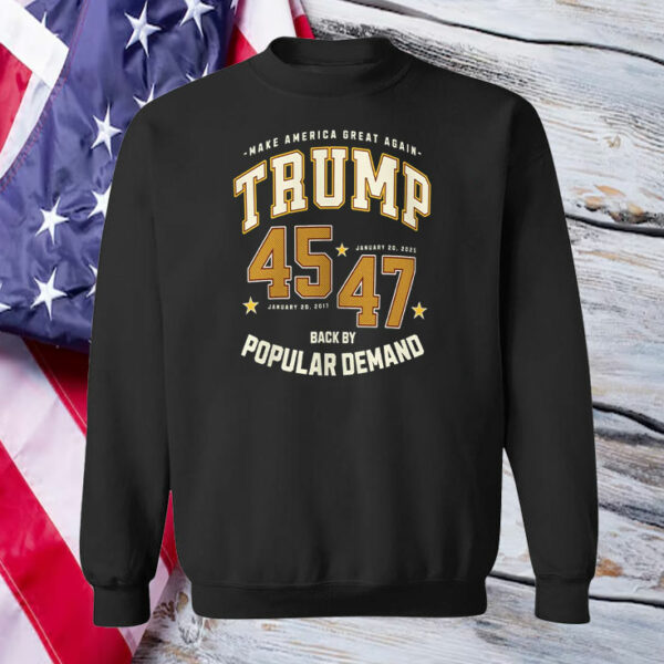 Trump 45-47 Inauguration ,Make America Great Again ,Back By Popular Demand T-Shirt