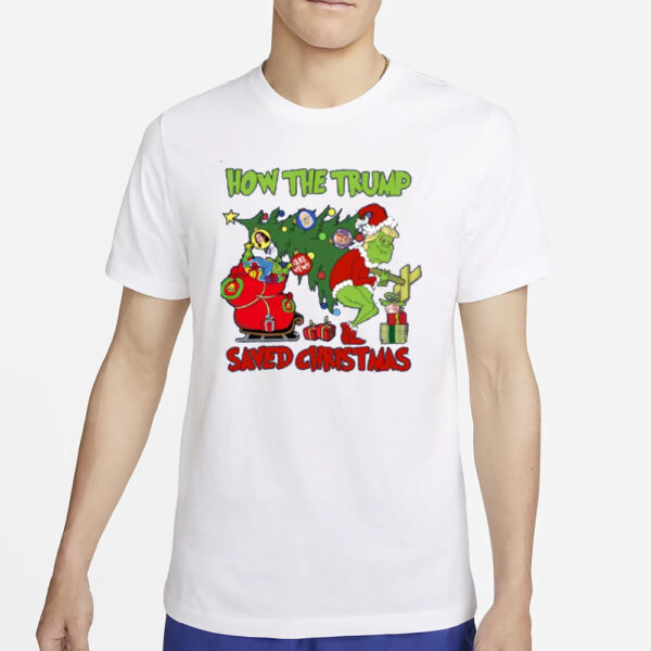 Trump Grinch T-shirt, How The Trump Saved Christmas Shirts2