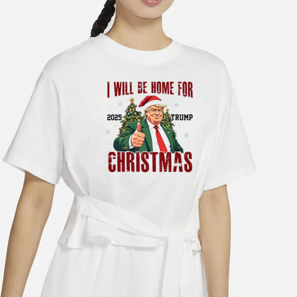 Trump I'll Be Home For Christmas Shirt, Trump 2025 Christmas Shirt, Trump President Xmas Shirts1