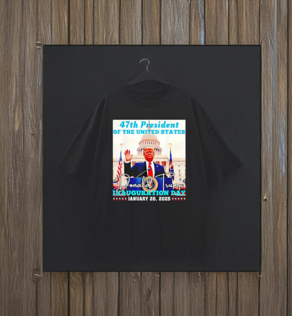 47th president of the US Donald Trump Inauguration Day Shirt